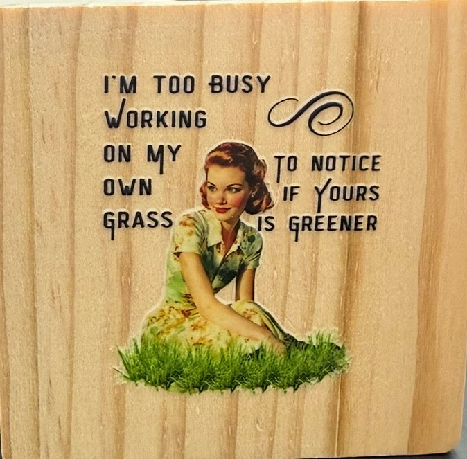 I’m Too Busy Working on My Own Grass Coaster | Funny Inspirational Wooden Coaster | Gift for Her