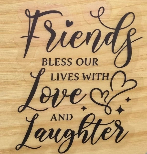 Friends Bless Our Lives with Love and Laughter Coaster | Friendship Wooden Coaster | Gift for Friends