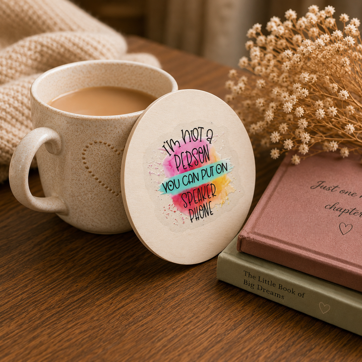Funny Wooden Coaster – “I’m Not A Person You Can Put On Speaker Phone”