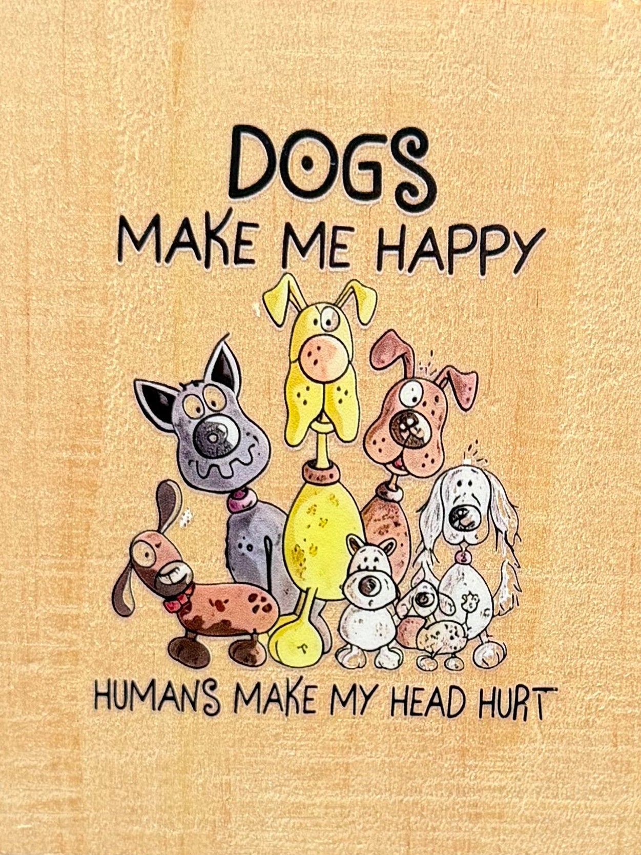 Dogs Make Me Happy Coaster | Funny Dog Lover Wooden Coaster | Gift for Dog Owners