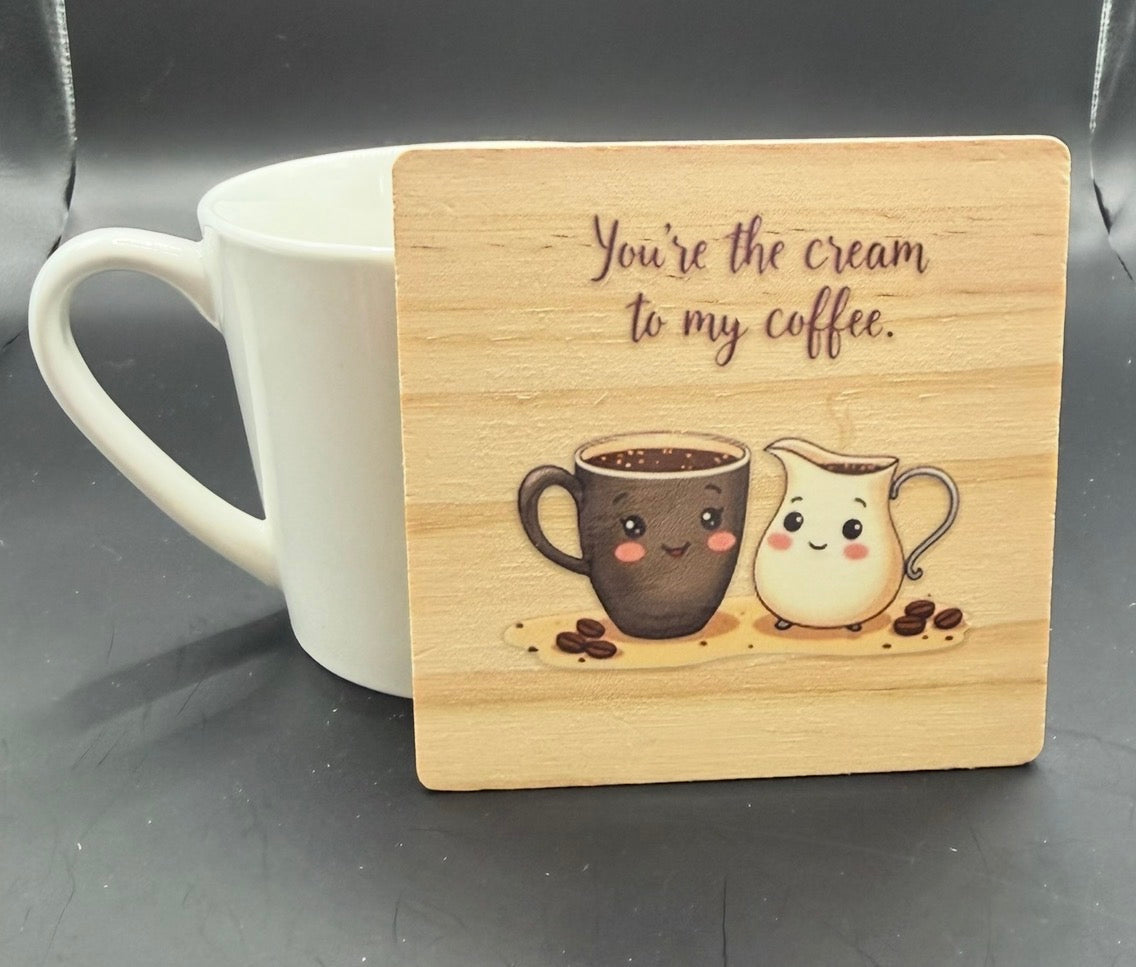 “You’re The Cream To My Coffee” Wooden Coaster | Cute Couple Coaster | Coffee Lover Gift