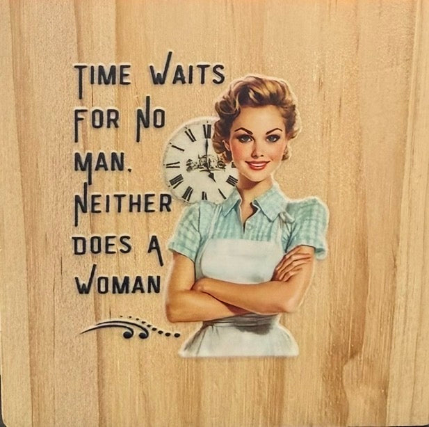 Time Waits for No One Coaster | Funny Vintage Style Wooden Coaster | Gift for Her