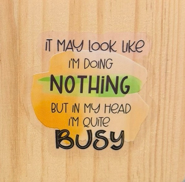 “It May Look Like I’m Doing Nothing…” Wooden Coaster | Funny Busy Mind Coaster | Humorous Gift