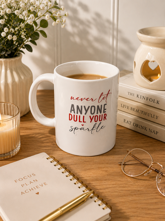 “Never Let Anyone Dull Your Sparkle” Inspirational Mug